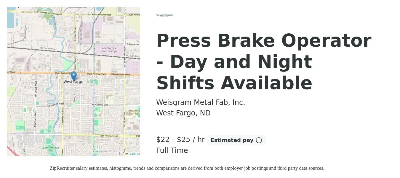 Weisgram Metal Fab, Inc. job posting for a Press Brake Operator - Day and Night Shifts Available in West Fargo, ND with a salary of $23 to $27 Hourly with a map of West Fargo location.