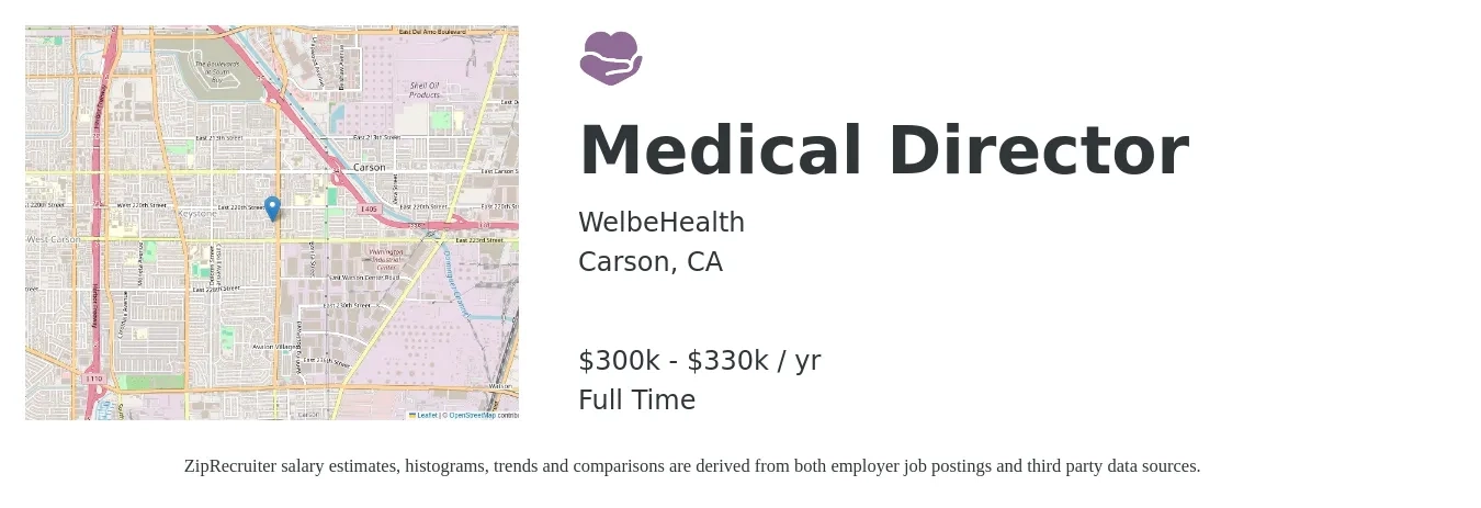 WelbeHealth job posting for a Medical Director in Carson, CA with a salary of $300,000 to $330,000 Yearly with a map of Carson location.