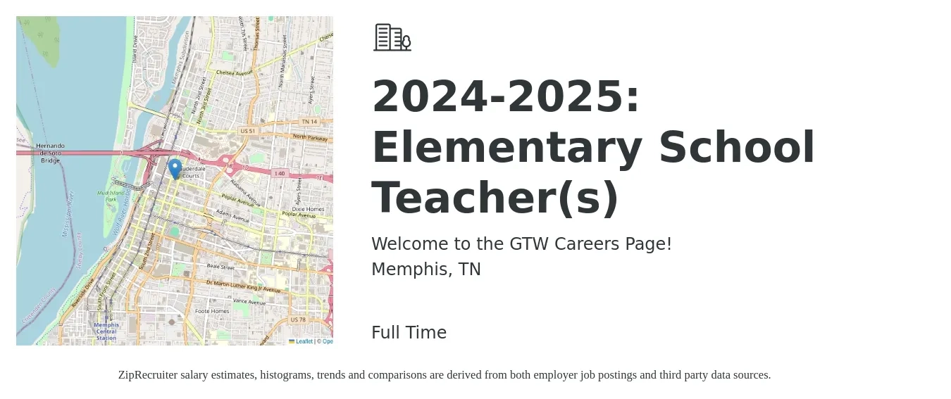 Welcome to the GTW Careers Page! job posting for a 2024-2025: Elementary School Teacher(s) in Memphis, TN with a salary of $43,200 to $58,300 Yearly with a map of Memphis location.