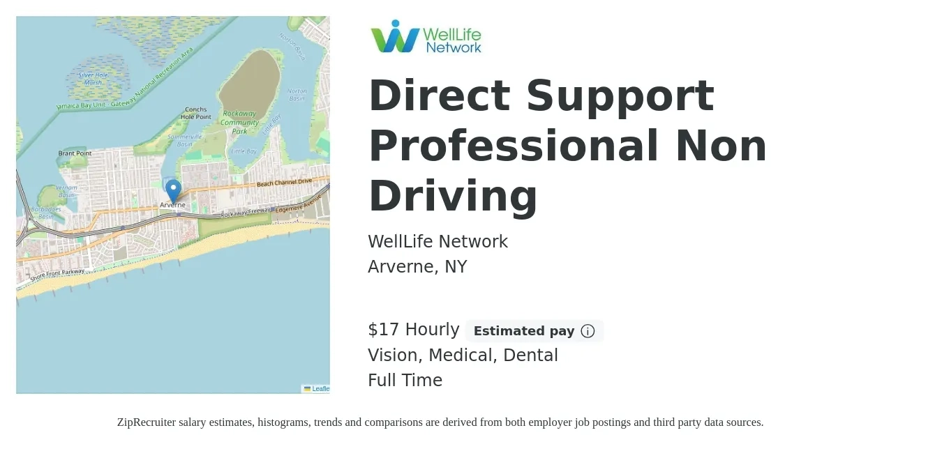 WellLife Network job posting for a Direct Support Professional Non Driving in Arverne, NY with a salary of $18 to $18 Hourly and benefits including dental, life_insurance, medical, pto, retirement, and vision with a map of Arverne location.