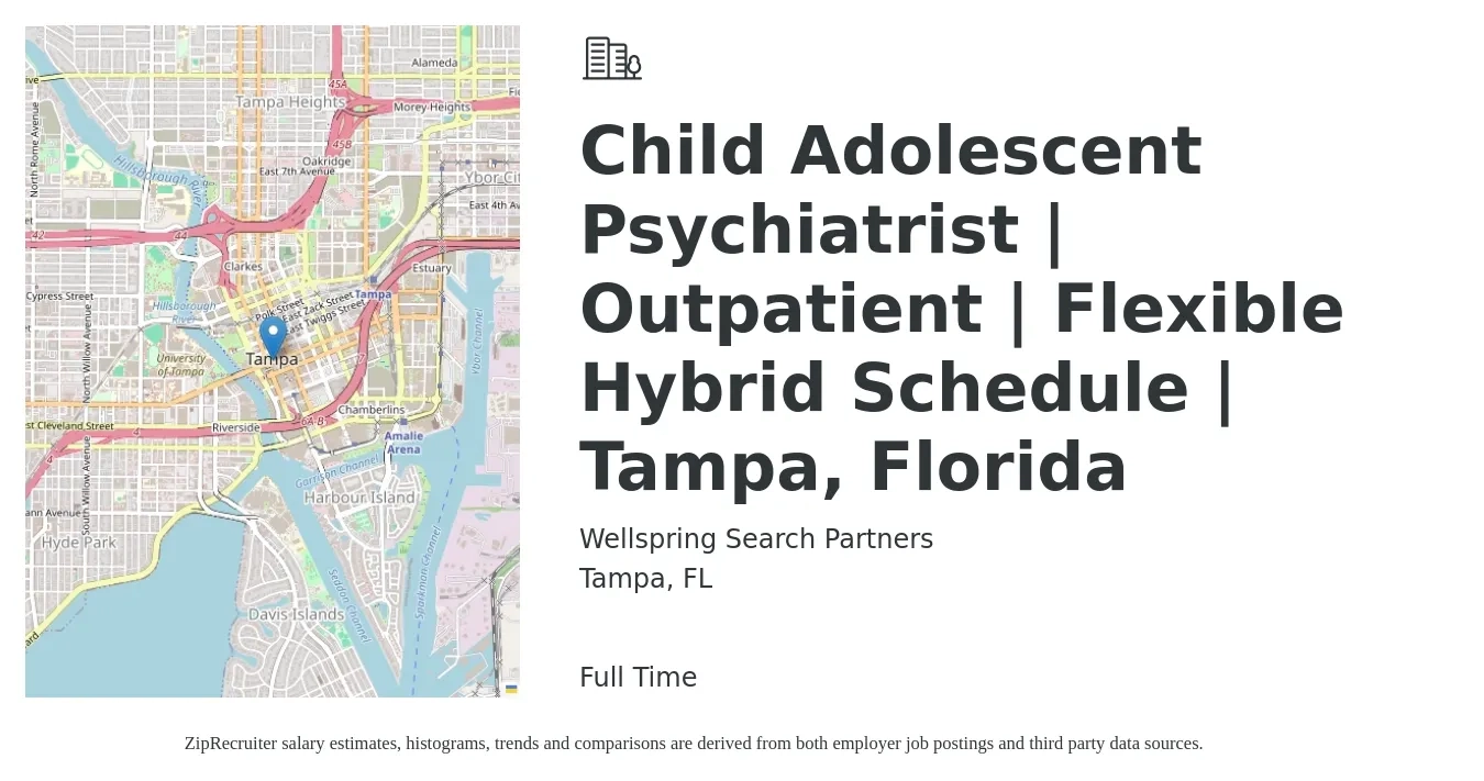 Wellspring Search Partners job posting for a Child Adolescent Psychiatrist | Outpatient | Flexible Hybrid Schedule | Tampa, Florida in Tampa, FL with a salary of $227,700 to $296,700 Yearly with a map of Tampa location.