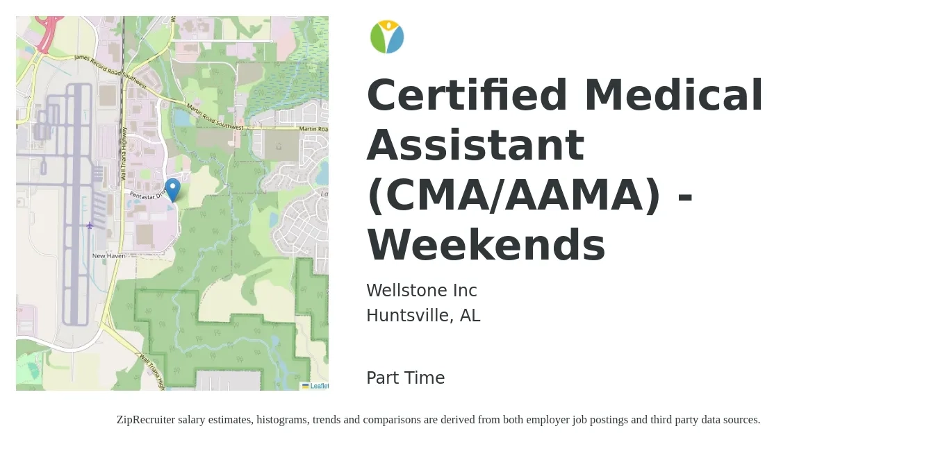 Wellstone Inc job posting for a Certified Medical Assistant (CMA/AAMA) -Weekends in Huntsville, AL with a salary of $16 to $20 Hourly with a map of Huntsville location.