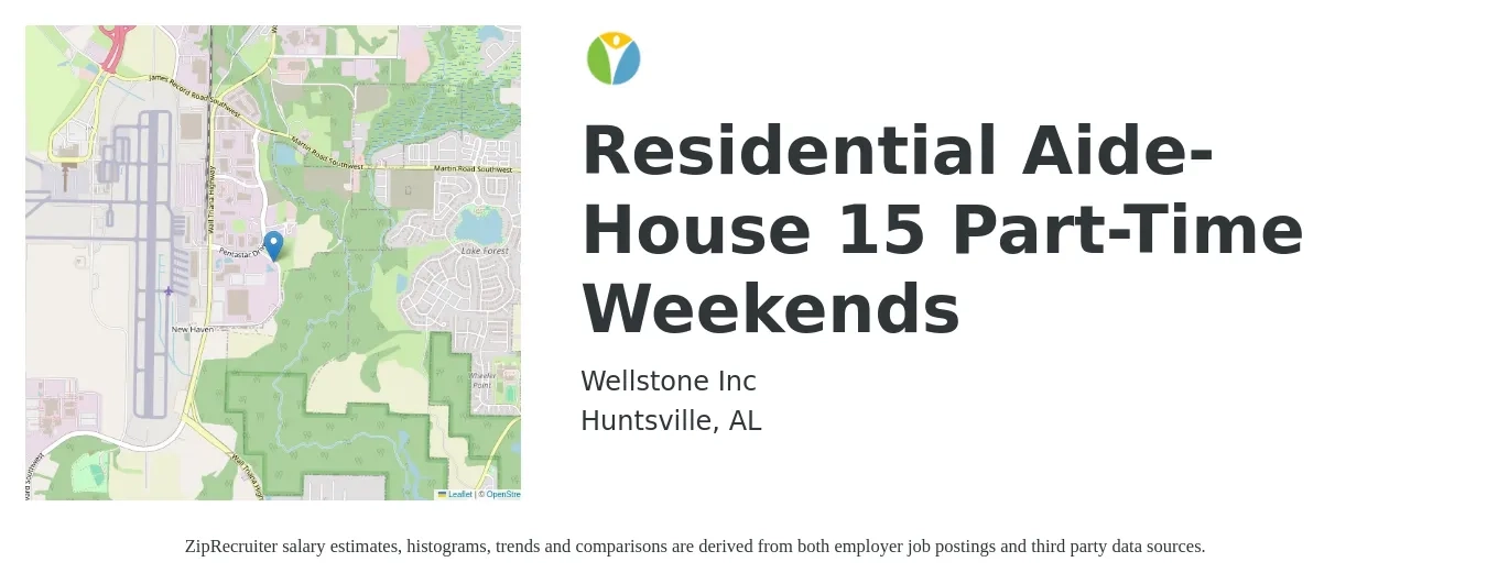 Wellstone Inc job posting for a Residential Aide- House 15 Part-Time Weekends in Huntsville, AL with a salary of $15 to $18 Hourly with a map of Huntsville location.