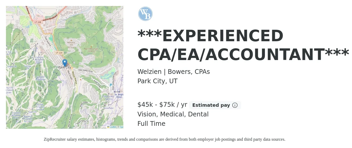 Welzien | Bowers, CPAs job posting for a ***EXPERIENCED CPA/EA/ACCOUNTANT*** in Park City, UT with a salary of $45,000 to $75,000 Yearly and benefits including dental, medical, retirement, and vision with a map of Park City location.