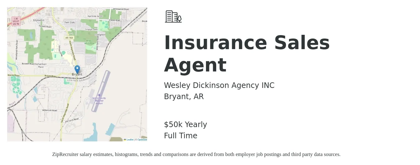 Wesley Dickinson Agency INC job posting for a Insurance Sales Agent in Bryant, AR with a salary of $50,000 Yearly with a map of Bryant location.
