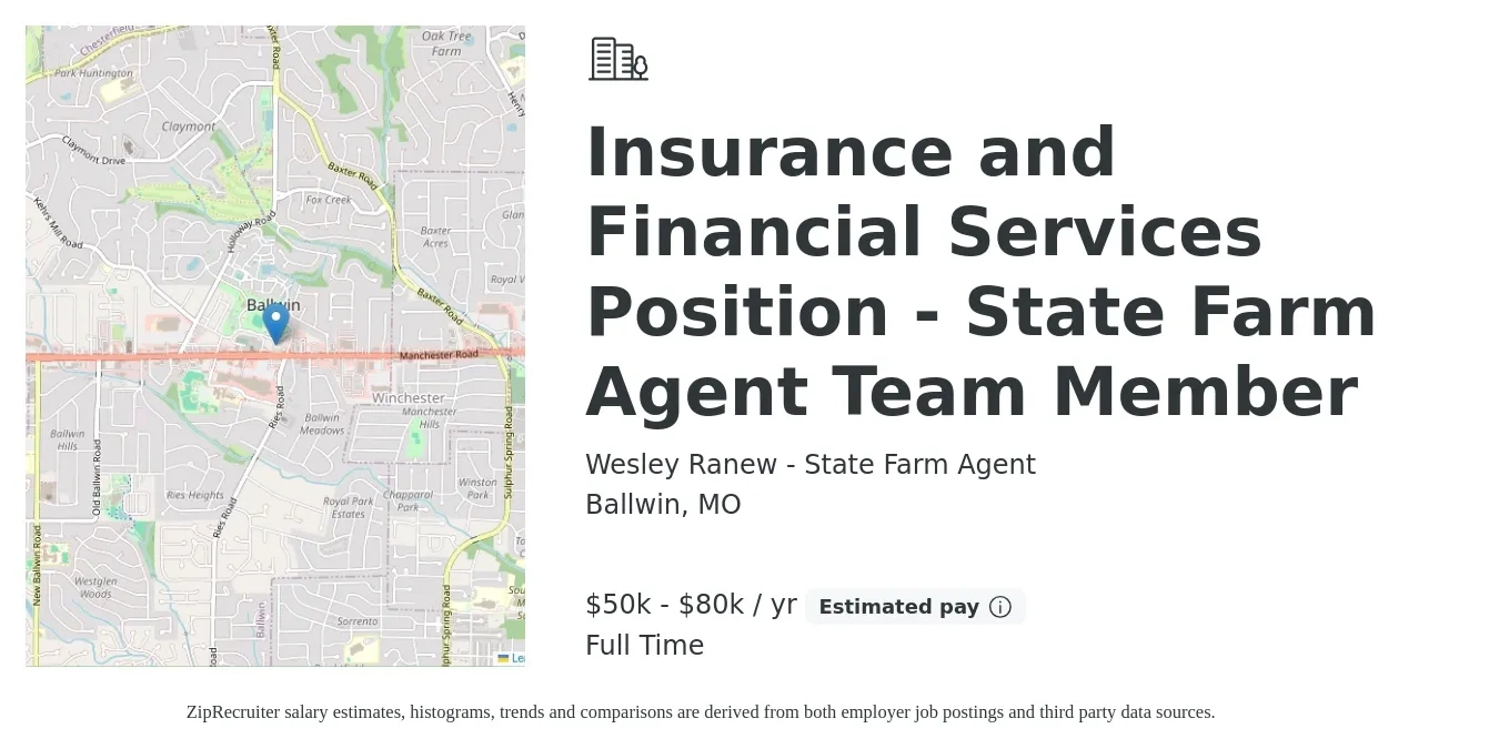 Wesley Ranew - State Farm Agent job posting for a Insurance and Financial Services Position - State Farm Agent Team Member in Ballwin, MO with a salary of $50,000 to $80,000 Yearly with a map of Ballwin location.