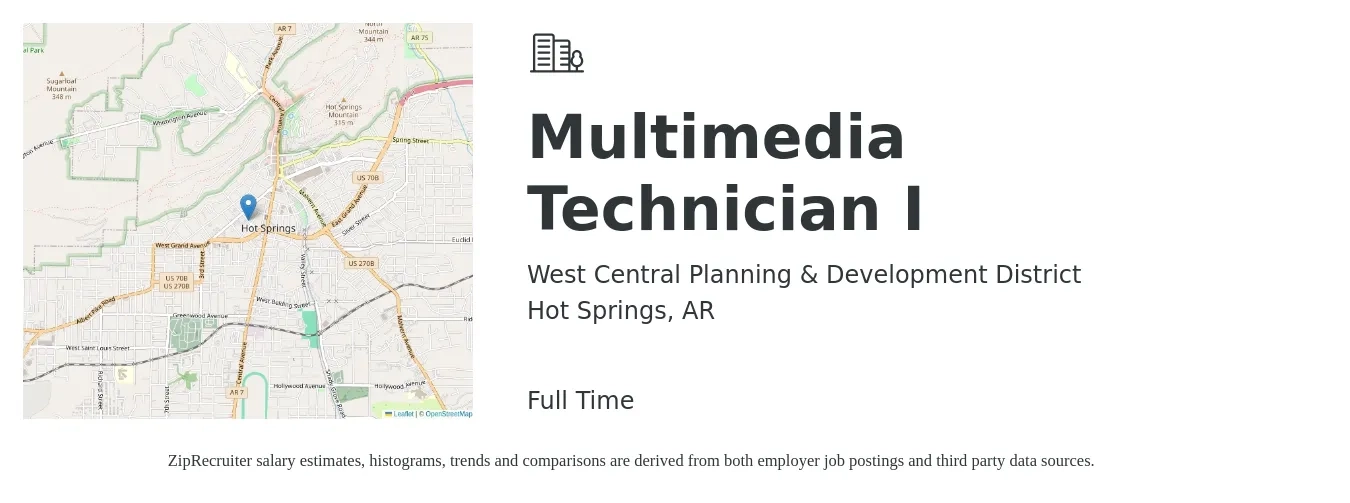 West Central Planning & Development District job posting for a Multimedia Technician I in Hot Springs, AR with a salary of $21 to $32 Hourly with a map of Hot Springs location.