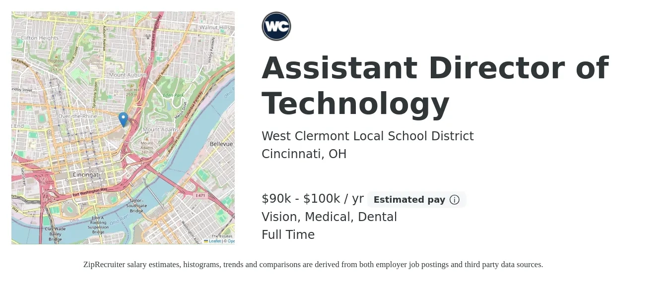 West Clermont Local School District job posting for a Assistant Director of Technology in Cincinnati, OH with a salary of $90,000 to $100,000 Yearly and benefits including pto, retirement, vision, dental, life_insurance, and medical with a map of Cincinnati location.