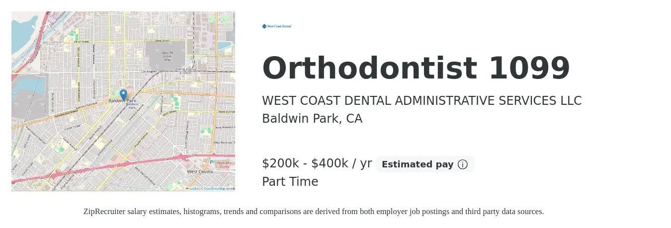 WEST COAST DENTAL ADMINISTRATIVE SERVICES LLC job posting for a Orthodontist 1099 in Baldwin Park, CA with a salary of $200,000 to $400,000 Yearly with a map of Baldwin Park location.