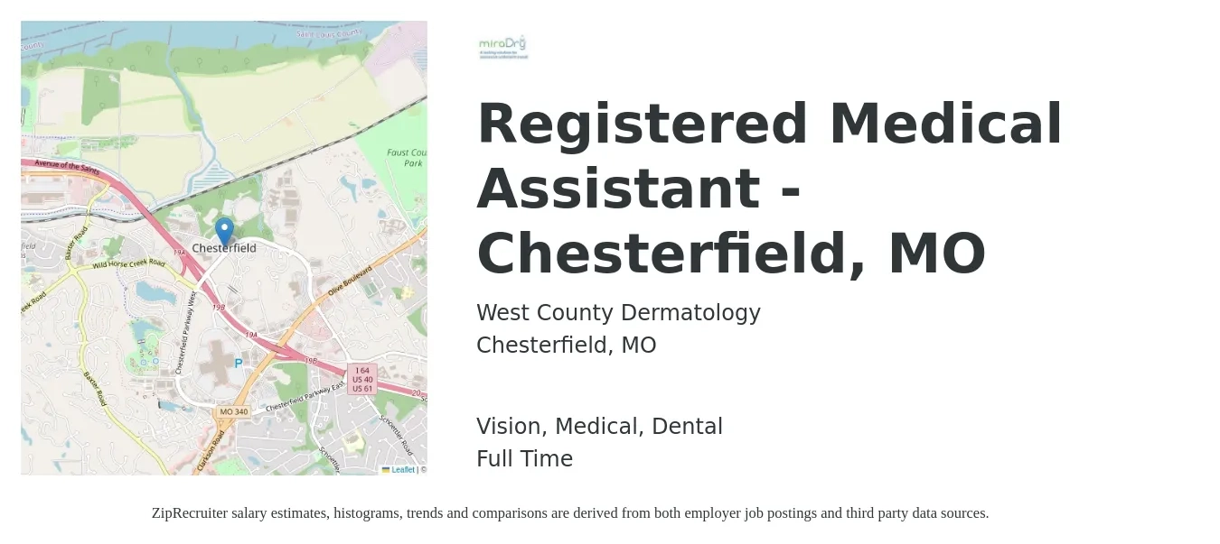 West County Dermatology job posting for a Registered Medical Assistant - Chesterfield, MO in Chesterfield, MO with a salary of $18 to $22 Hourly and benefits including retirement, vision, dental, life_insurance, and medical with a map of Chesterfield location.