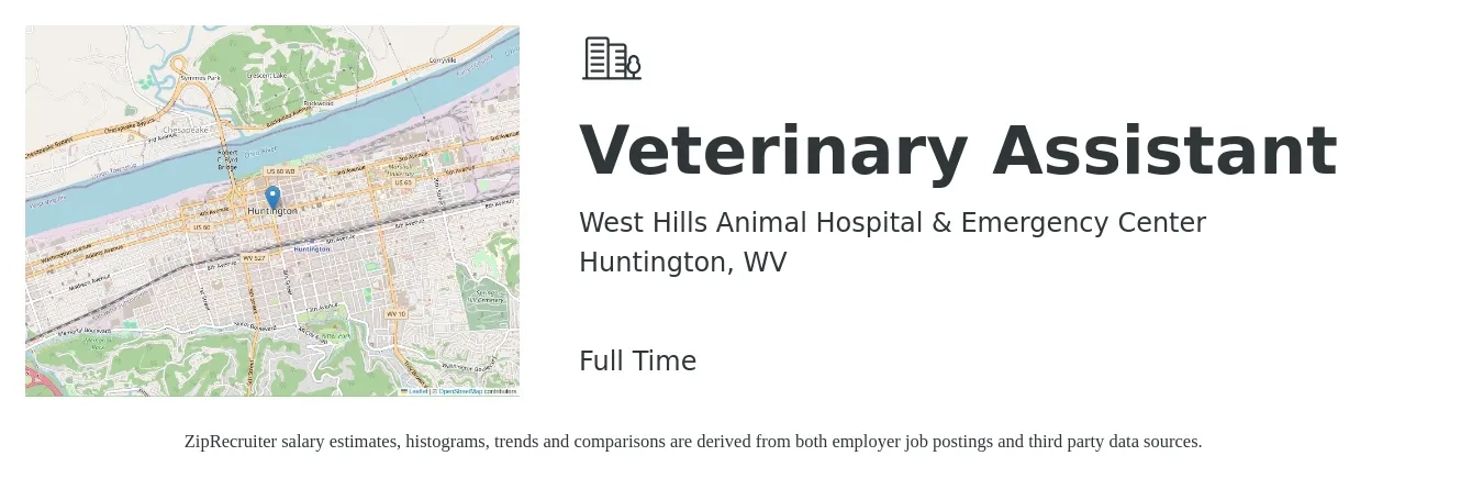 West Hills Animal Hospital & Emergency Center job posting for a Veterinary Assistant in Huntington, WV with a salary of $15 to $19 Hourly with a map of Huntington location.