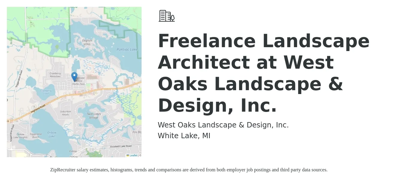 West Oaks Landscape & Design, Inc. job posting for a Freelance Landscape Architect at West Oaks Landscape & Design, Inc. in White Lake, MI with a salary of $67,800 to $93,300 Yearly with a map of White Lake location.