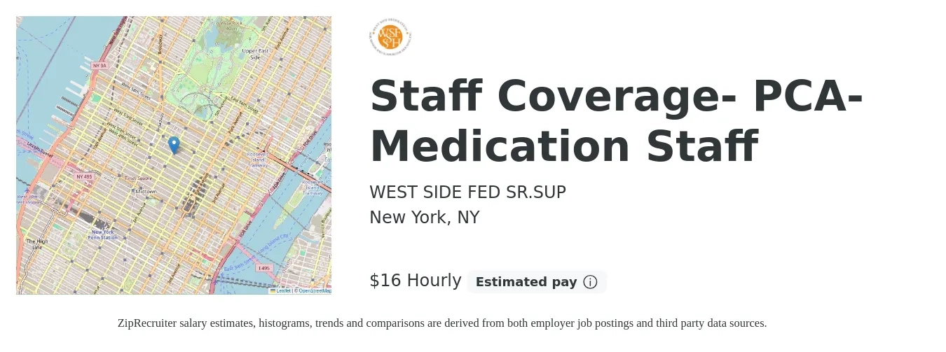 WEST SIDE FED SR.SUP job posting for a Staff Coverage- PCA-Medication Staff in New York, NY with a salary of $17 Hourly with a map of New York location.