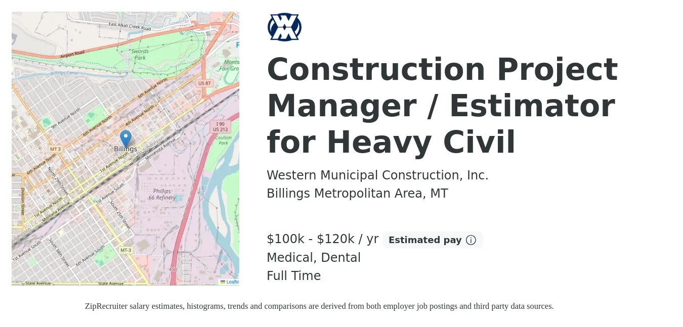 Western Municipal Construction, Inc. job posting for a Construction Project Manager / Estimator for Heavy Civil in Billings Metropolitan Area, MT with a salary of $100,000 to $120,000 Yearly and benefits including dental, life_insurance, medical, pto, and retirement with a map of Billings Metropolitan Area location.