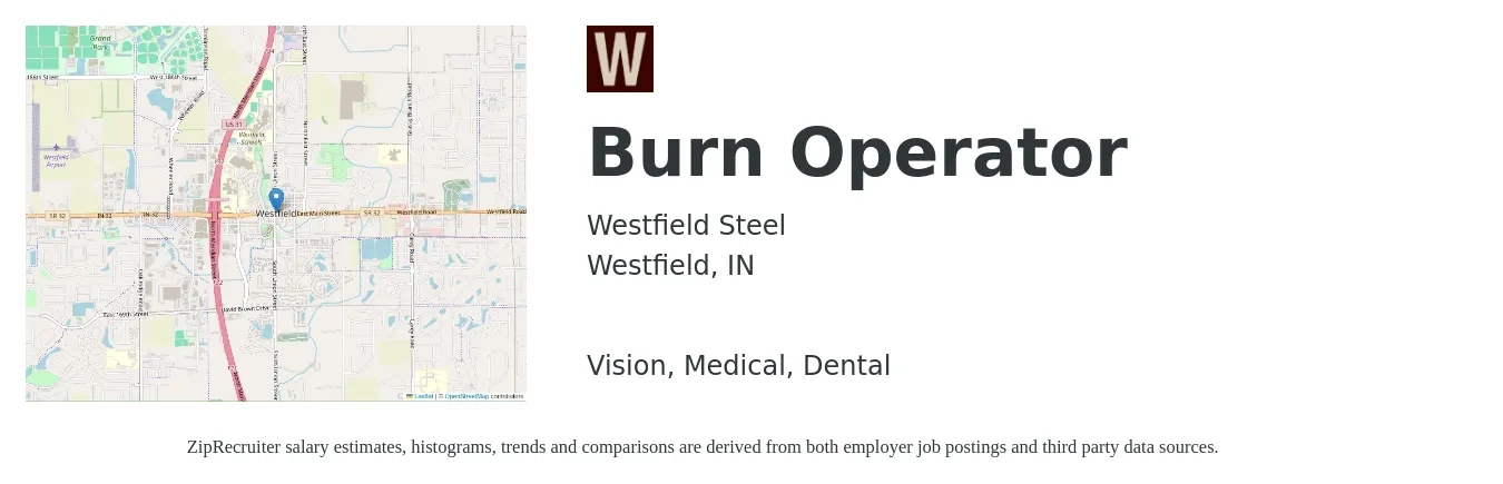 Westfield Steel job posting for a Burn Operator in Westfield, IN with a salary of $17 to $20 Hourly and benefits including dental, life_insurance, medical, retirement, and vision with a map of Westfield location.
