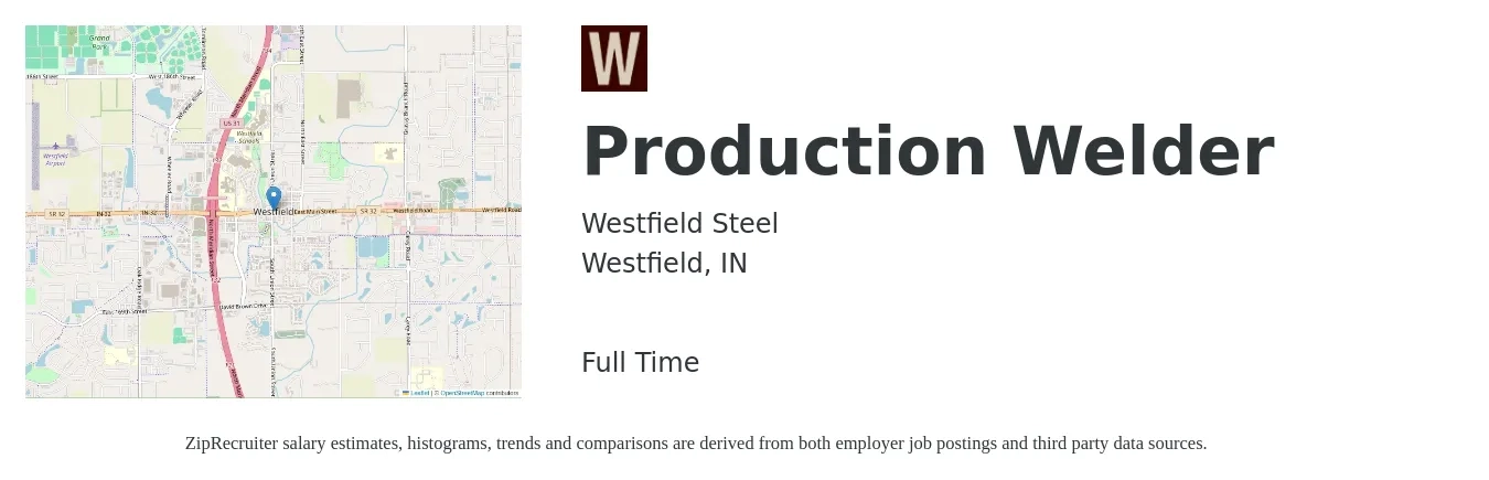 Westfield Steel job posting for a Production Welder in Westfield, IN with a salary of $18 to $24 Hourly and benefits including life_insurance, medical, retirement, vision, and dental with a map of Westfield location.