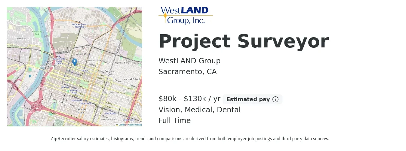 WestLAND Group job posting for a Project Surveyor in Sacramento, CA with a salary of $80,000 to $130,000 Yearly and benefits including retirement, vision, dental, life_insurance, medical, and pto with a map of Sacramento location.
