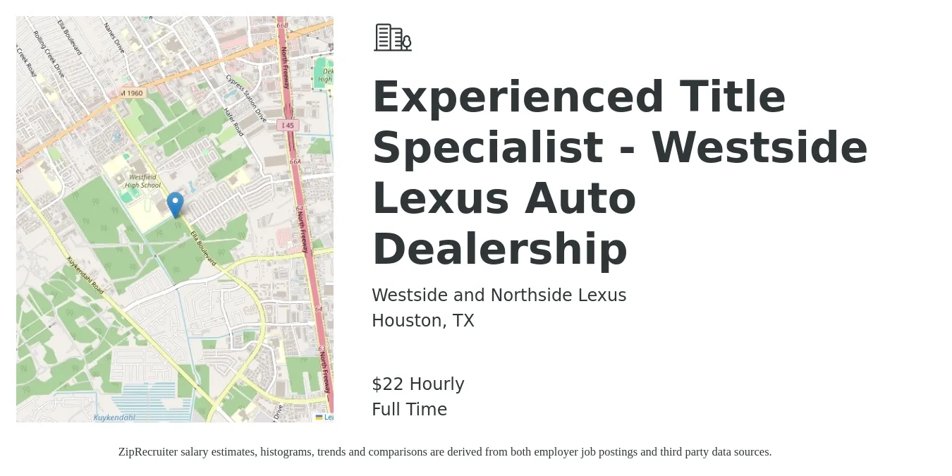 Westside and Northside Lexus job posting for a Experienced Title Specialist - Westside Lexus Auto Dealership in Houston, TX with a salary of $23 Hourly with a map of Houston location.