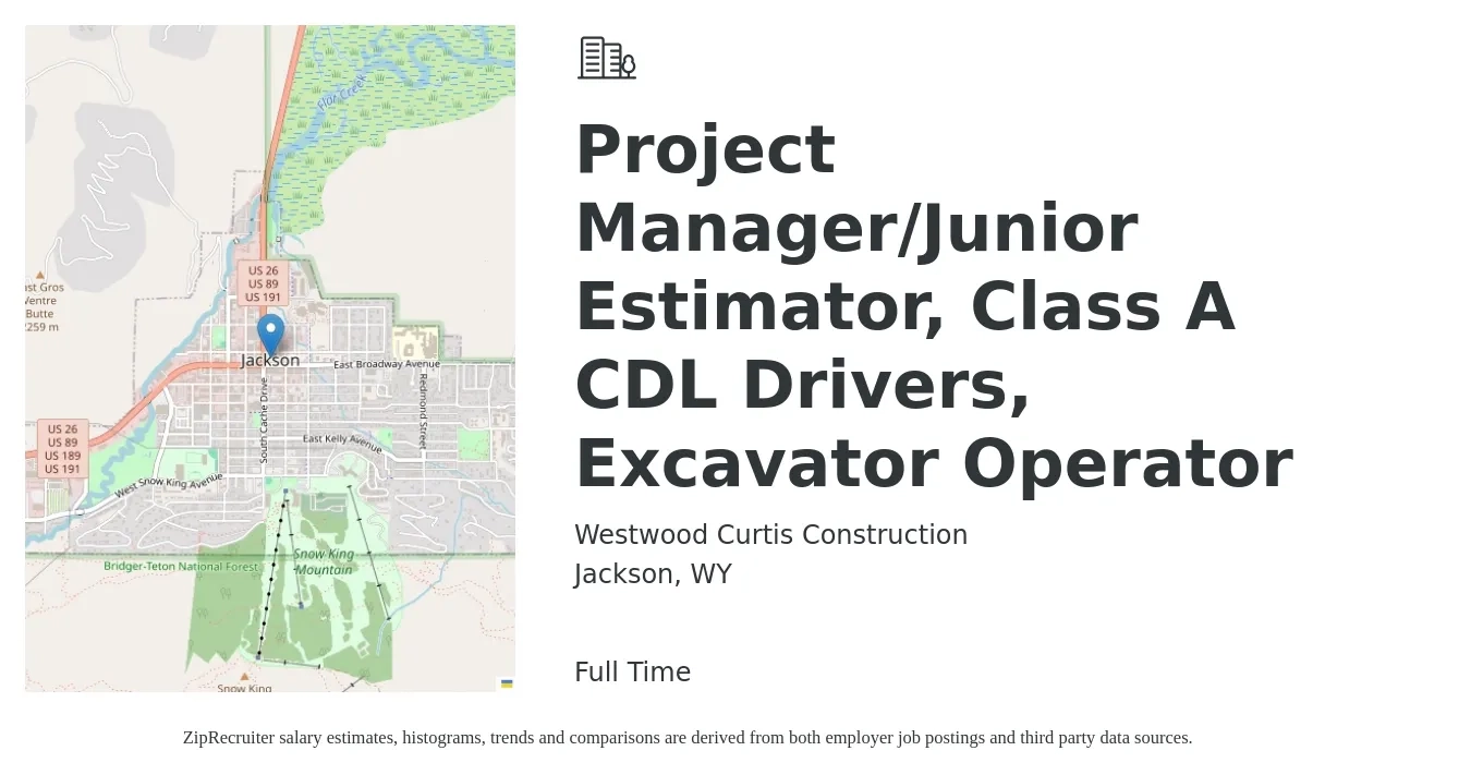 Westwood Curtis Construction job posting for a Project Manager/Junior Estimator, Class A CDL Drivers, Excavator Operator in Jackson, WY with a salary of $56,000 to $87,100 Yearly with a map of Jackson location.