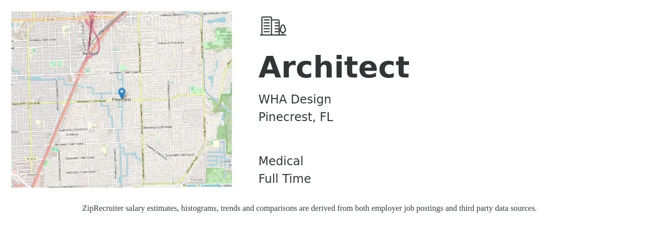 WHA Design job posting for a Architect in Pinecrest, FL with a salary of $87,200 to $159,000 Yearly and benefits including medical, and pto with a map of Pinecrest location.