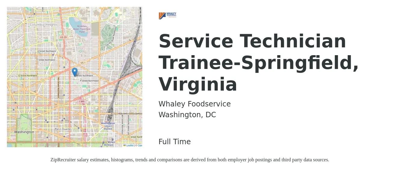 Whaley Foodservice job posting for a Service Technician Trainee-Springfield, Virginia in Washington, DC with a salary of $34,000 to $47,600 Yearly with a map of Washington location.