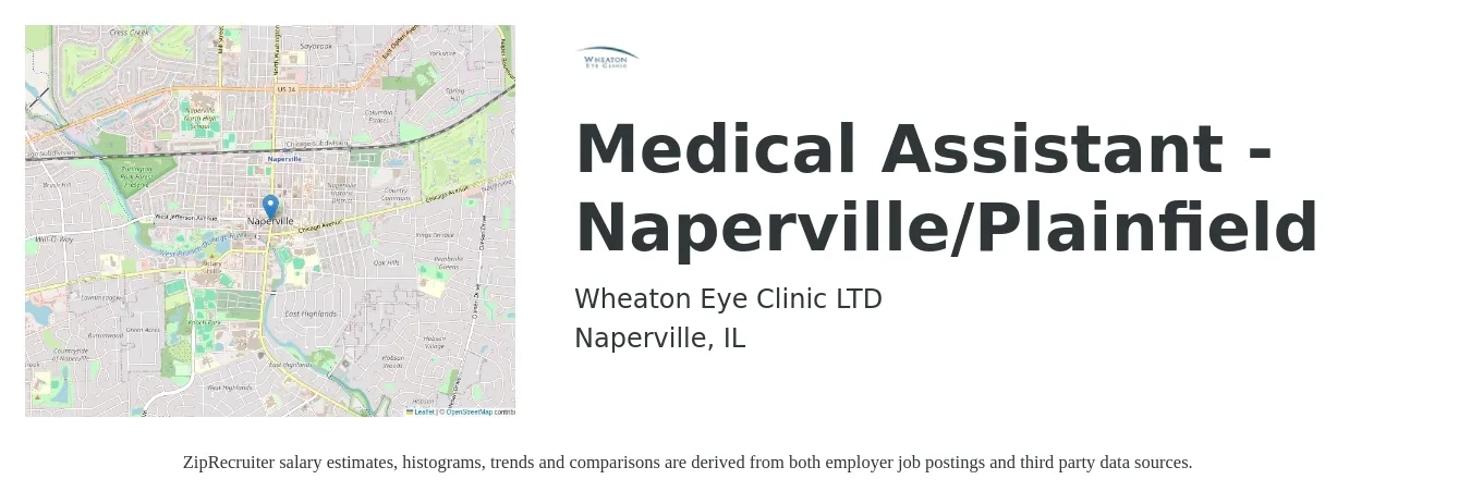Wheaton Eye Clinic LTD job posting for a Medical Assistant - Naperville/Plainfield in Naperville, IL with a salary of $18 to $23 Hourly with a map of Naperville location.
