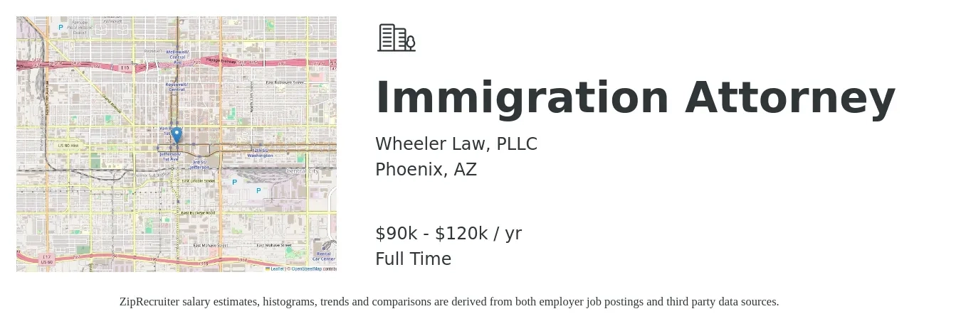 Wheeler Law, PLLC job posting for a Immigration Attorney in Phoenix, AZ with a salary of $90,000 to $120,000 Yearly with a map of Phoenix location.