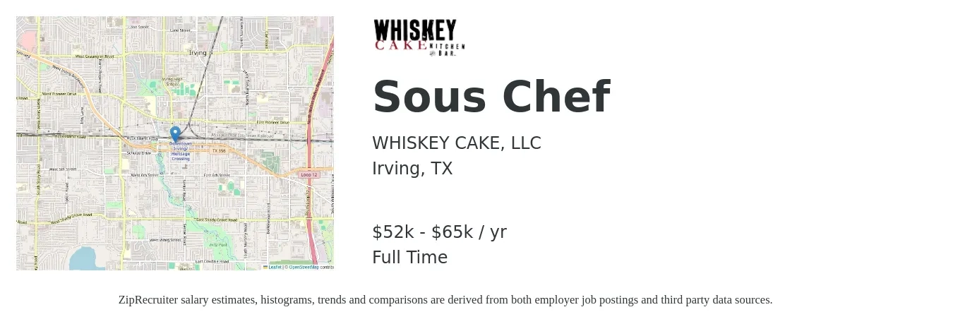 WHISKEY CAKE, LLC job posting for a Sous Chef in Irving, TX with a salary of $52,000 to $65,000 Yearly with a map of Irving location.
