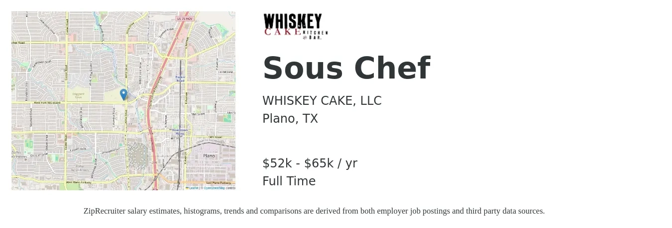 WHISKEY CAKE, LLC job posting for a Sous Chef in Plano, TX with a salary of $52,000 to $65,000 Yearly with a map of Plano location.