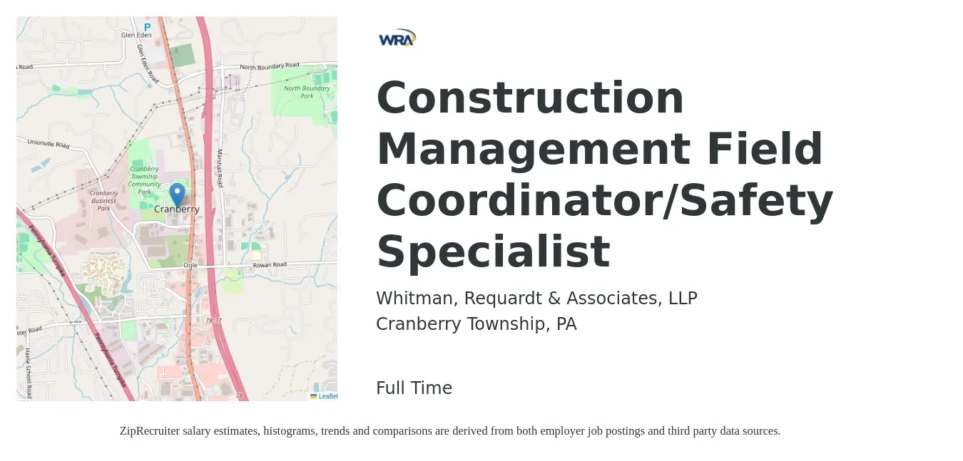 Whitman, Requardt & Associates, LLP job posting for a Construction Management Field Coordinator/Safety Specialist in Cranberry Township, PA with a salary of $19 to $32 Hourly with a map of Cranberry Township location.