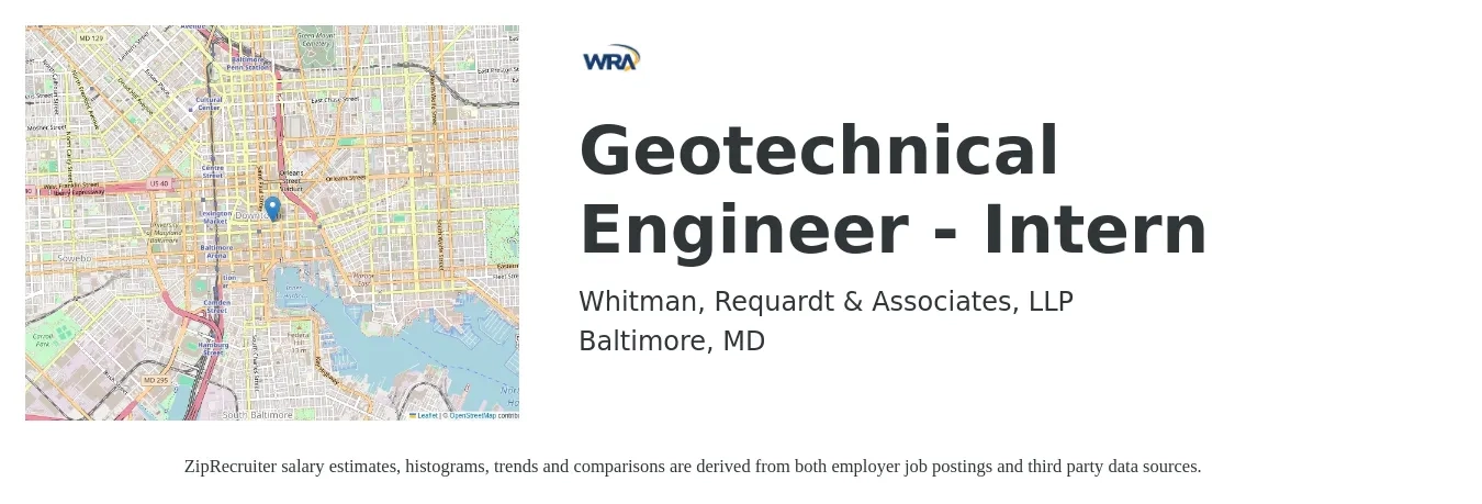 Whitman, Requardt & Associates, LLP job posting for a Geotechnical Engineer - Intern in Baltimore, MD with a salary of $18 to $23 Hourly with a map of Baltimore location.