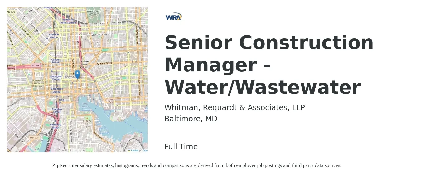 Whitman, Requardt & Associates, LLP job posting for a Senior Construction Manager - Water/Wastewater in Baltimore, MD with a salary of $84,000 to $147,100 Yearly with a map of Baltimore location.