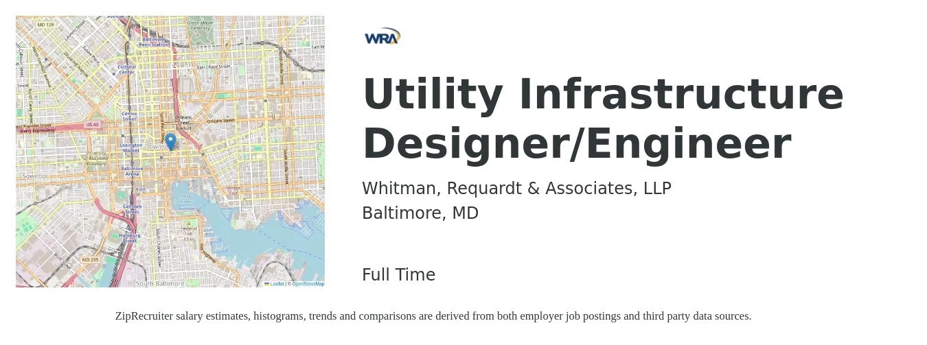 Whitman, Requardt & Associates, LLP job posting for a Utility Infrastructure Designer/Engineer in Baltimore, MD with a salary of $164,900 Yearly with a map of Baltimore location.