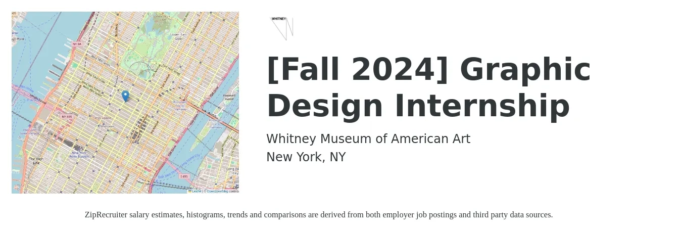 Whitney Museum of American Art job posting for a [Fall 2024] Graphic Design Internship in New York, NY with a salary of $16 to $22 Hourly with a map of New York location.
