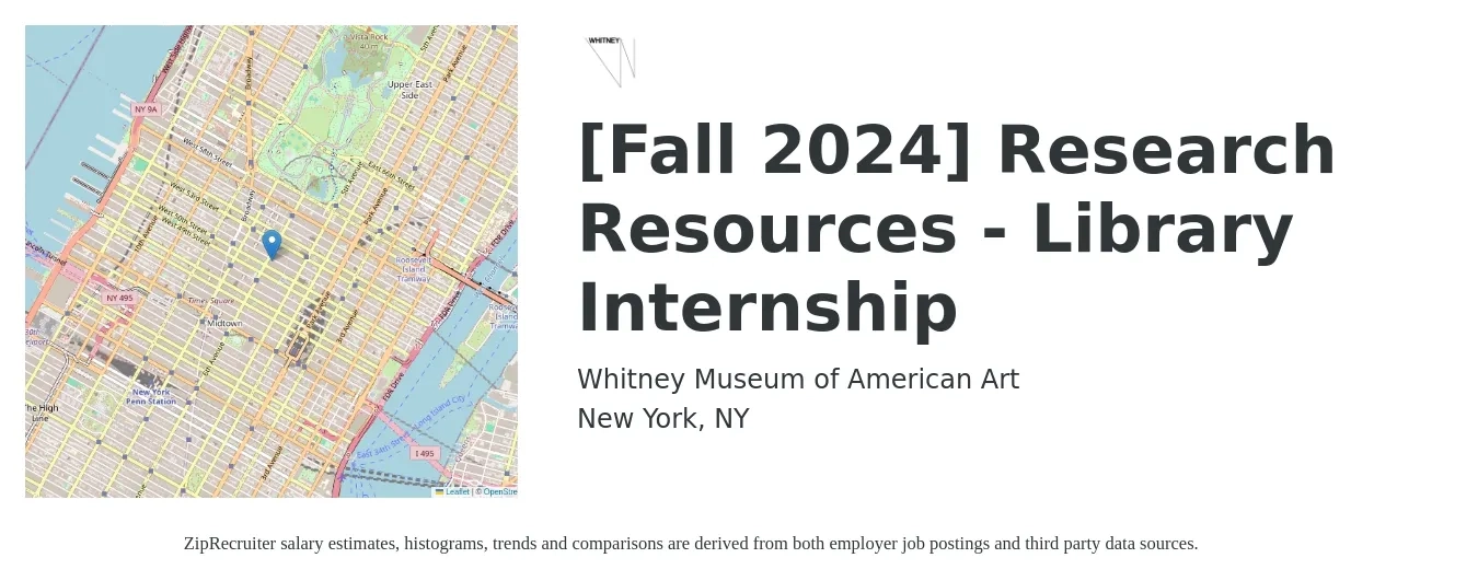 Whitney Museum of American Art job posting for a [Fall 2024] Research Resources - Library Internship in New York, NY with a salary of $14 to $20 Hourly with a map of New York location.