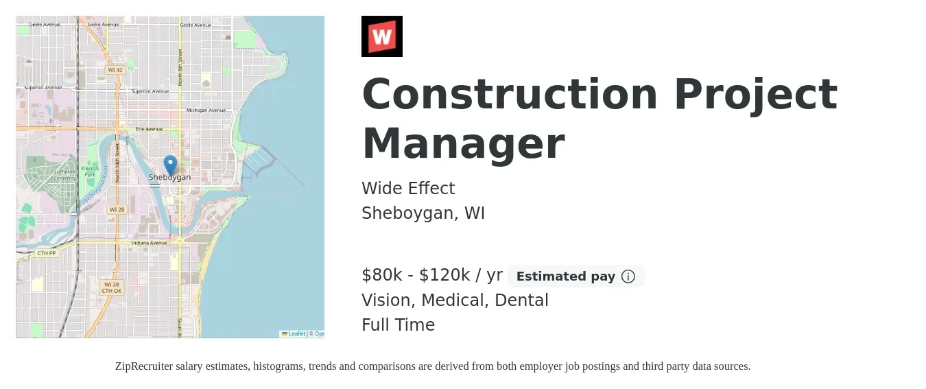 Wide Effect job posting for a Construction Project Manager in Sheboygan, WI with a salary of $80,000 to $120,000 Yearly and benefits including dental, life_insurance, medical, retirement, and vision with a map of Sheboygan location.