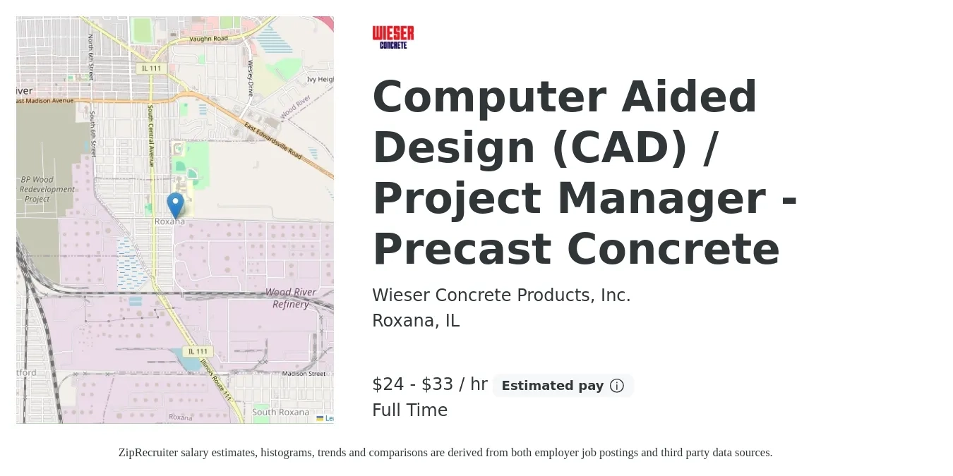 Wieser Concrete Products, Inc. job posting for a Computer Aided Design (CAD) / Project Manager - Precast Concrete in Roxana, IL with a salary of $25 to $35 Hourly with a map of Roxana location.