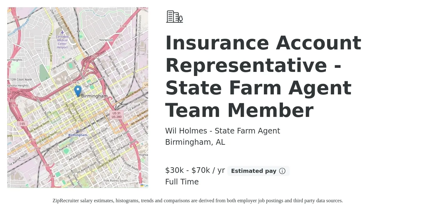 Wil Holmes - State Farm Agent job posting for a Insurance Account Representative - State Farm Agent Team Member in Birmingham, AL with a salary of $30,000 to $70,000 Yearly with a map of Birmingham location.