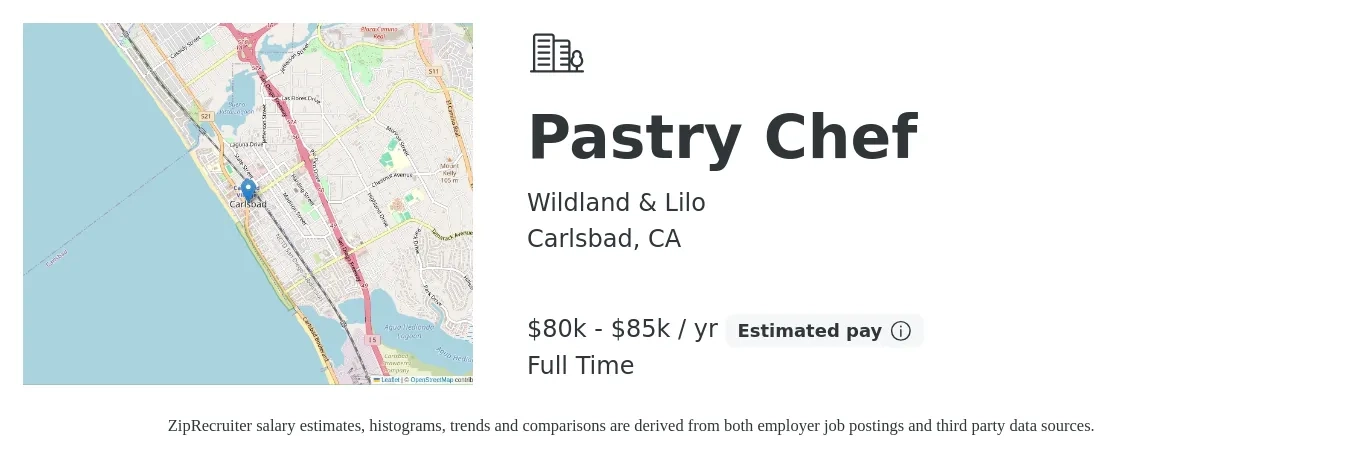 Wildland & Lilo job posting for a Pastry Chef in Carlsbad, CA with a salary of $80,000 to $85,000 Yearly with a map of Carlsbad location.