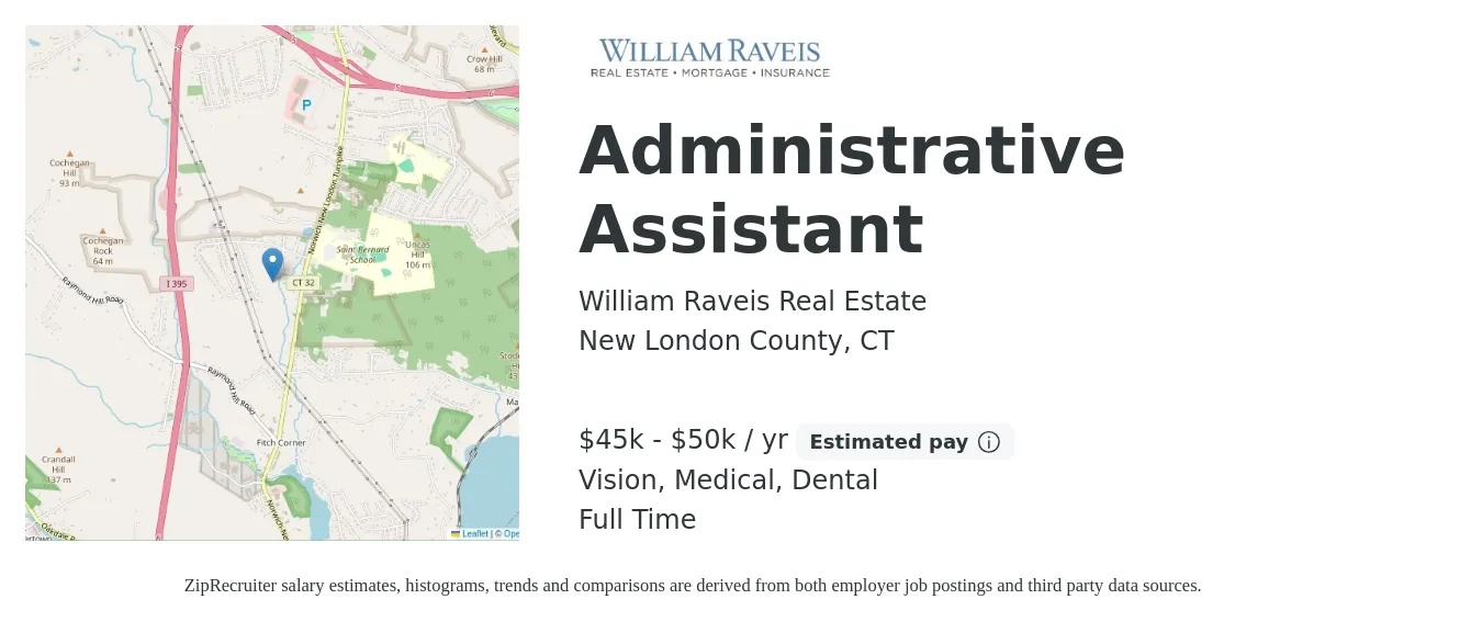 William Raveis Real Estate job posting for a Administrative Assistant in New London County, CT with a salary of $45,000 to $50,000 Yearly and benefits including dental, life_insurance, medical, retirement, and vision with a map of New London County location.