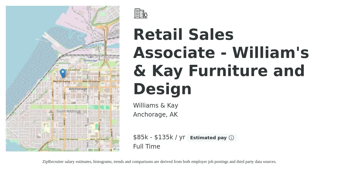 Williams & Kay job posting for a Retail Sales Associate - William's & Kay Furniture and Design in Anchorage, AK with a salary of $85,000 to $135,000 Yearly with a map of Anchorage location.