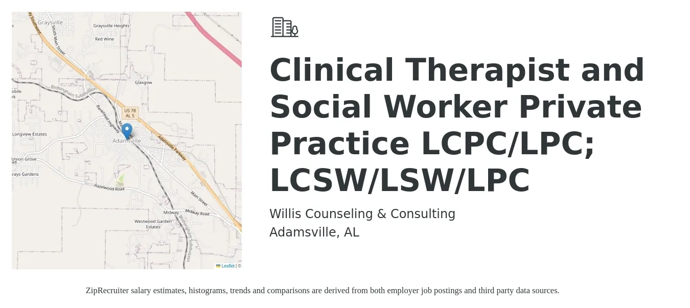 Willis Counseling & Consulting job posting for a Clinical Therapist and Social Worker Private Practice LCPC/LPC; LCSW/LSW/LPC in Adamsville, AL with a salary of $69,700 to $108,300 Yearly with a map of Adamsville location.