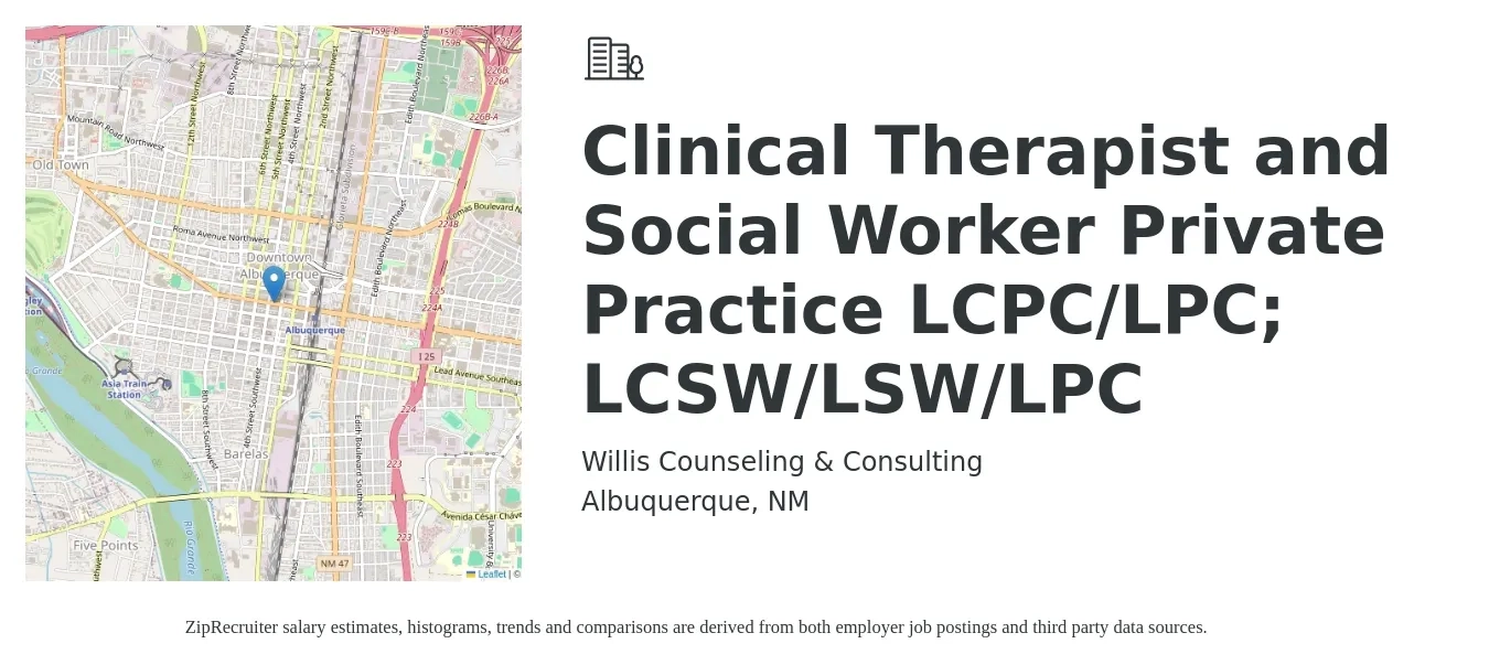 Willis Counseling & Consulting job posting for a Clinical Therapist and Social Worker Private Practice LCPC/LPC; LCSW/LSW/LPC in Albuquerque, NM with a salary of $69,800 to $108,600 Yearly with a map of Albuquerque location.