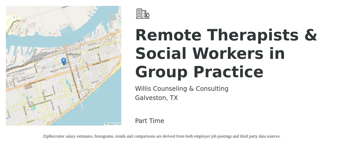 Willis Counseling & Consulting job posting for a Remote Therapists & Social Workers in Group Practice in Galveston, TX with a salary of $53,500 to $79,500 Yearly with a map of Galveston location.