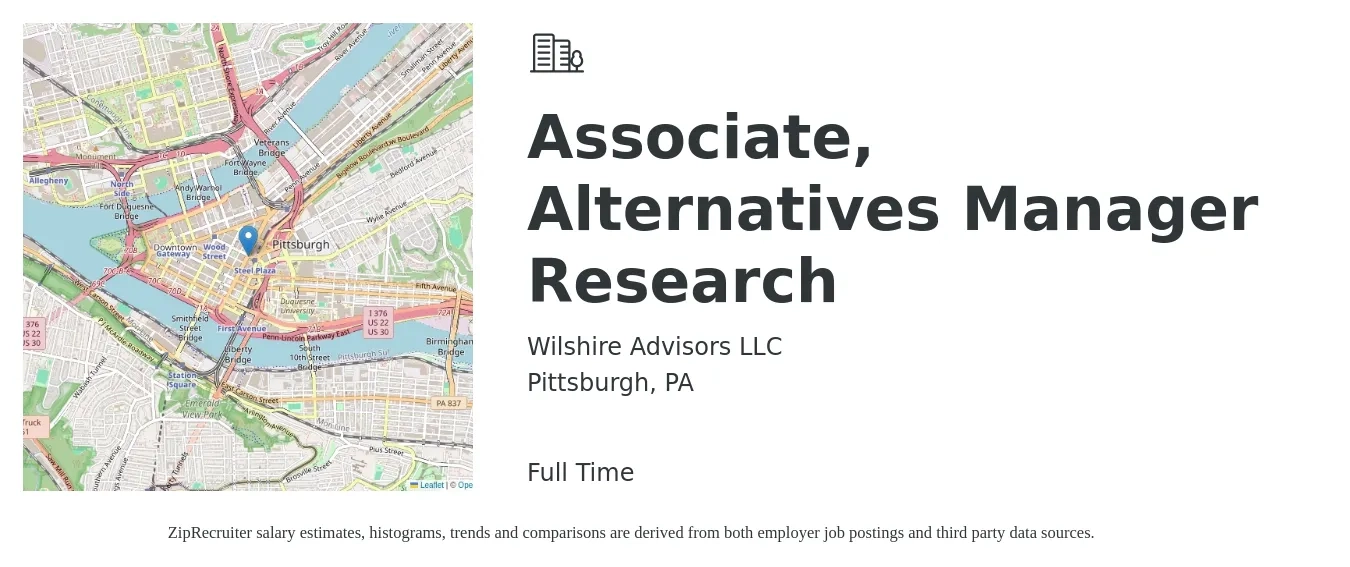 Wilshire Advisors LLC job posting for a Associate, Alternatives Manager Research in Pittsburgh, PA with a salary of $90,000 to $105,000 Yearly with a map of Pittsburgh location.