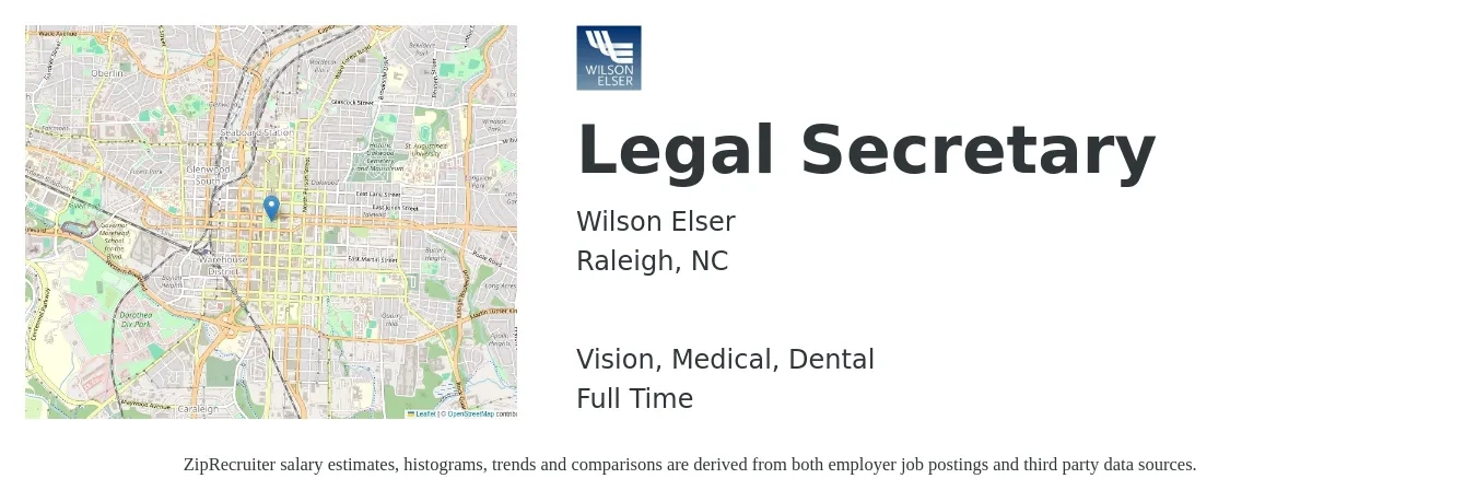Wilson Elser job posting for a Legal Secretary in Raleigh, NC with a salary of $19 to $30 Hourly and benefits including vision, 401k, dental, life_insurance, and medical with a map of Raleigh location.