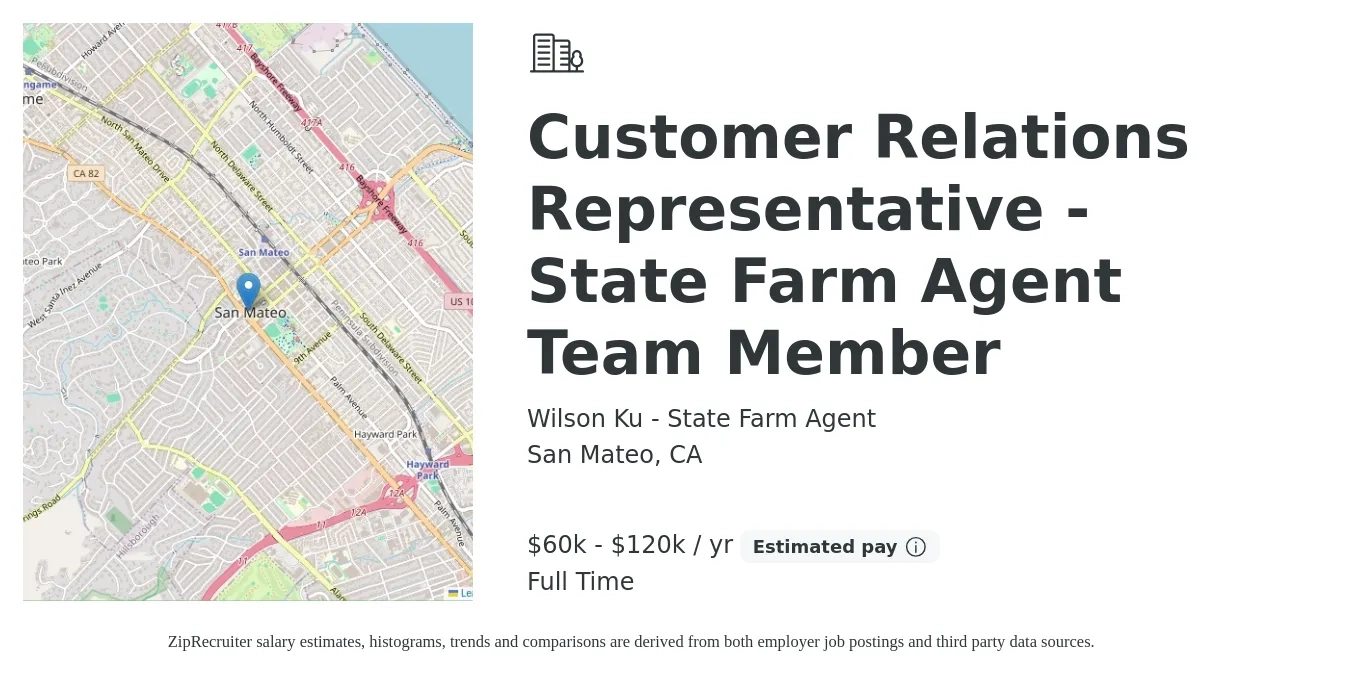 Wilson Ku - State Farm Agent job posting for a Customer Relations Representative - State Farm Agent Team Member in San Mateo, CA with a salary of $60,000 to $120,000 Yearly with a map of San Mateo location.