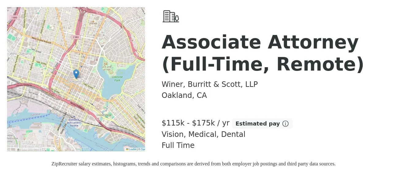 Winer, Burritt & Scott, LLP job posting for a Associate Attorney (Full-Time, Remote) in Oakland, CA with a salary of $115,000 to $175,000 Yearly and benefits including pto, retirement, vision, dental, and medical with a map of Oakland location.