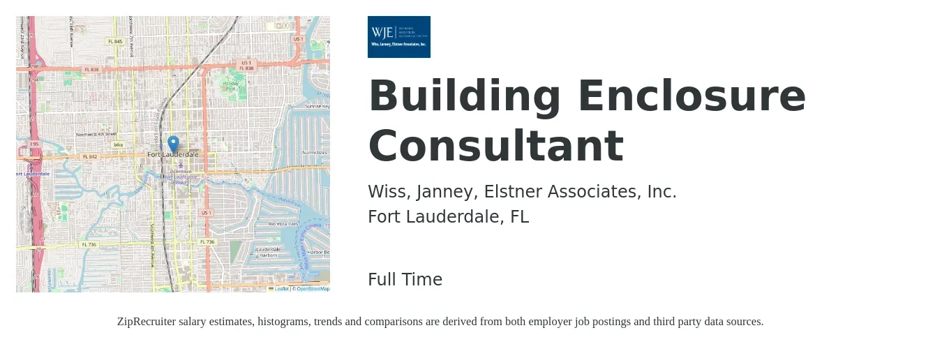 Wiss, Janney, Elstner Associates, Inc. job posting for a Building Enclosure Consultant in Fort Lauderdale, FL with a salary of $74,100 to $85,600 Yearly with a map of Fort Lauderdale location.