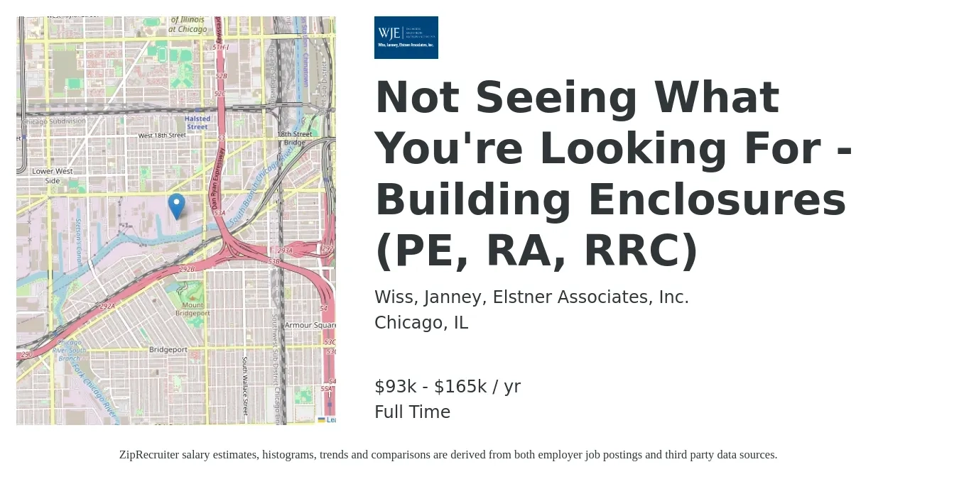 Wiss, Janney, Elstner Associates, Inc. job posting for a Not Seeing What You're Looking For - Building Enclosures (PE, RA, RRC) in Chicago, IL with a salary of $93,000 to $165,000 Yearly with a map of Chicago location.